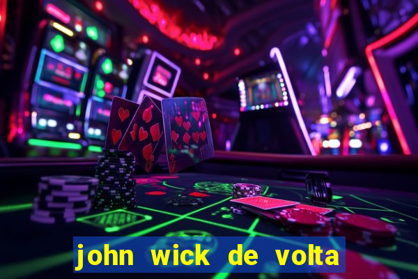 john wick de volta ao jogo dublado